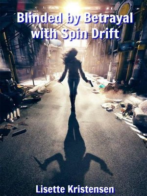 cover image of Blinded by Betrayal including Spin Drift